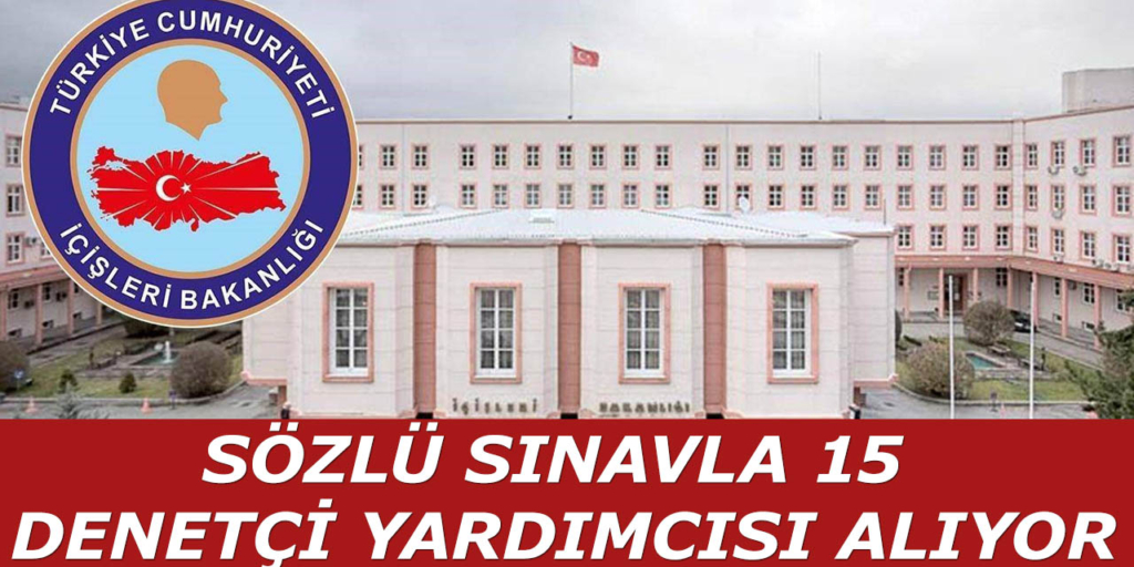 İçişleri Bakanlığı 15 Personel Alım İlanı Açıklandı