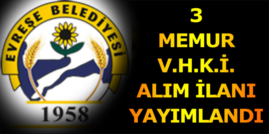 Evreşe Belediyesi 3 Memur Alımı Yapıyor